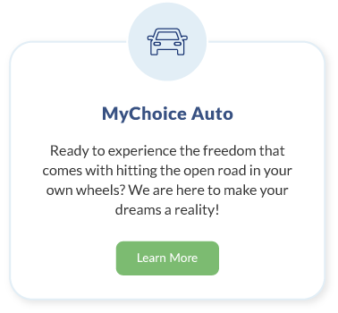 MyChoice Auto. Ready to experience the freedom that comes with hitting the open road in your own wheels? MyChoice Auto Loans from Community Savings are here to make your dreams a reality! Learn More  about MyChoice Auto.